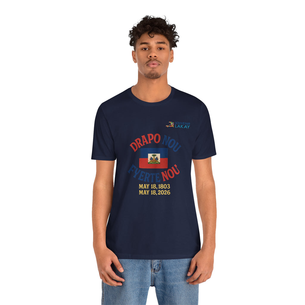Haiti Flag T-Shirt — "Drapo Nou, Fyerte Nou" May 18 Commemorative Tee