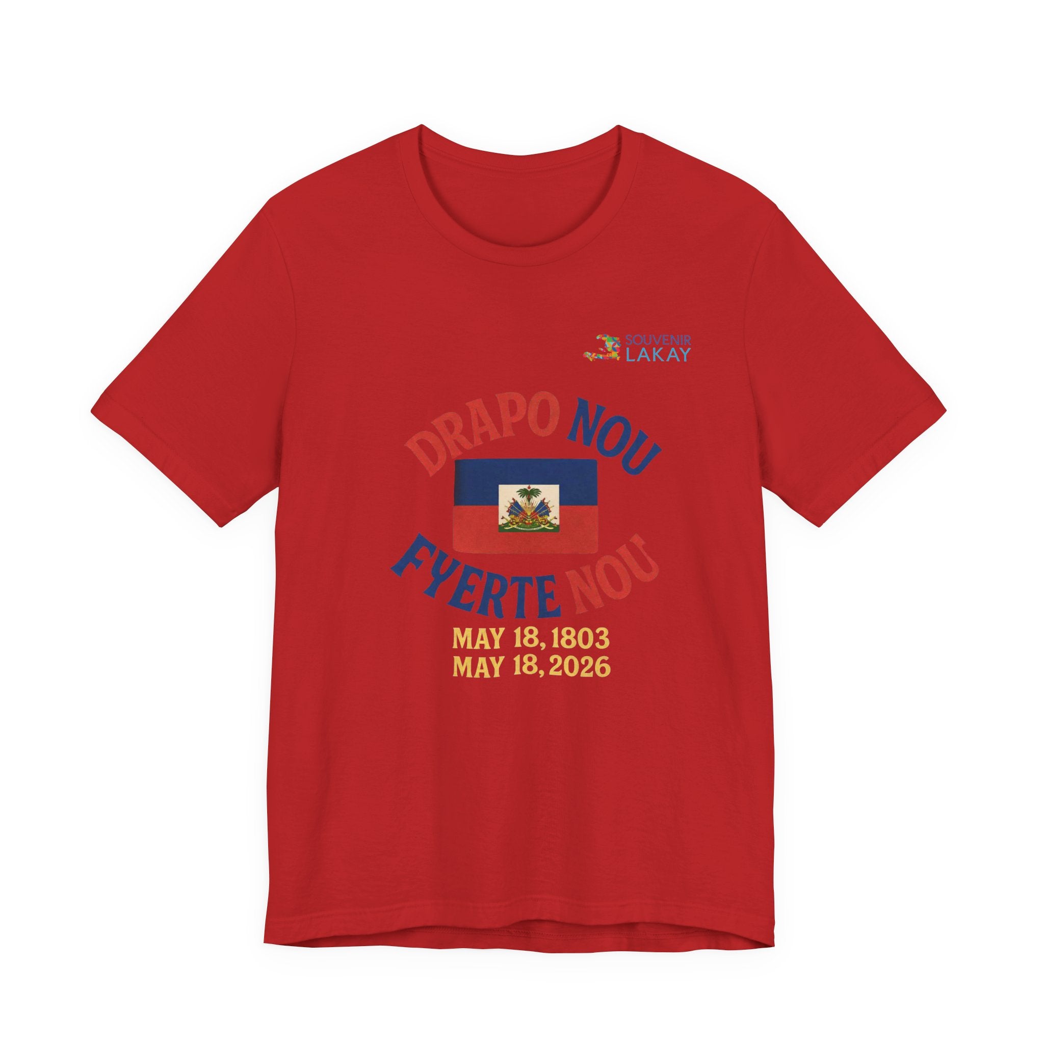 Haiti Flag T-Shirt — "Drapo Nou, Fyerte Nou" May 18 Commemorative Tee