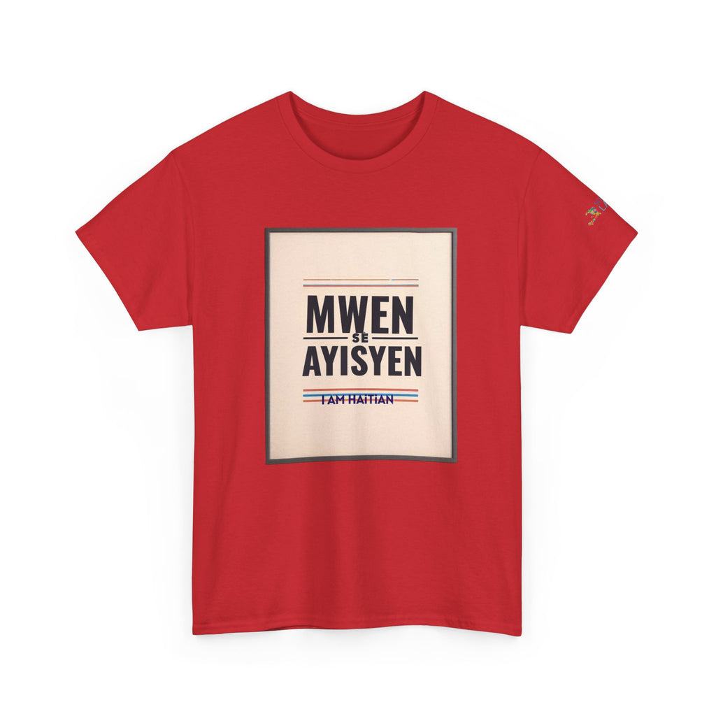 MWEN SE AYISYEN T-Shirt — Haitian Pride Tee