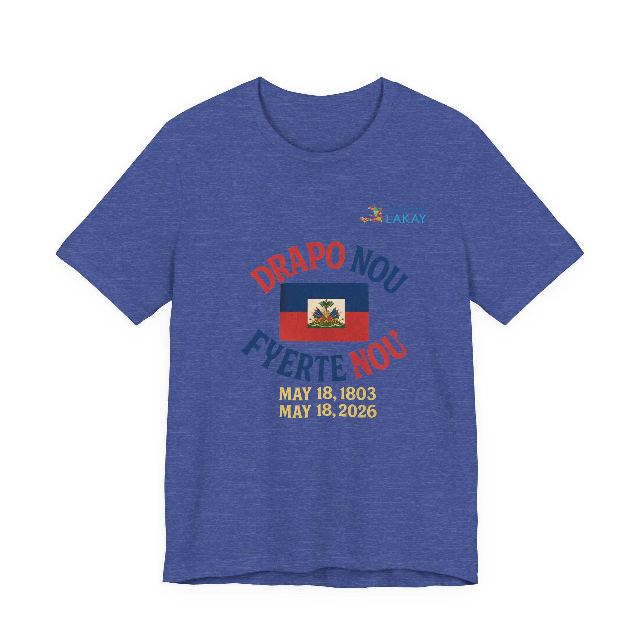 Haiti Flag T-Shirt — "Drapo Nou, Fyerte Nou" May 18 Commemorative Tee