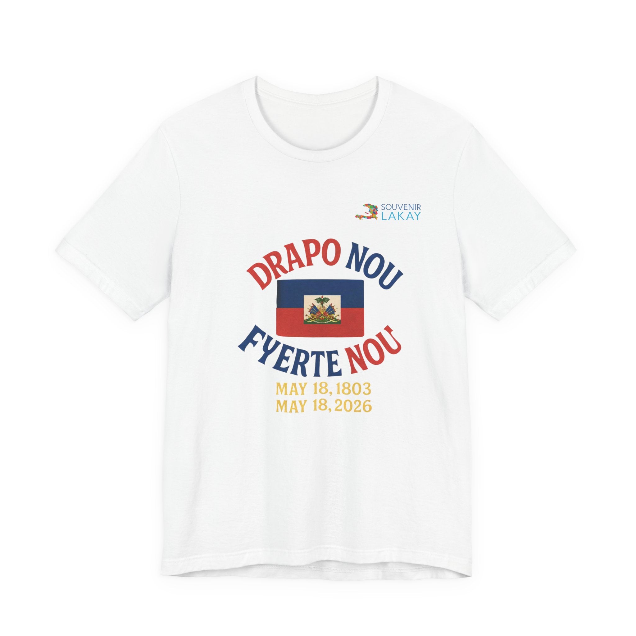 Haiti Flag T-Shirt — "Drapo Nou, Fyerte Nou" May 18 Commemorative Tee