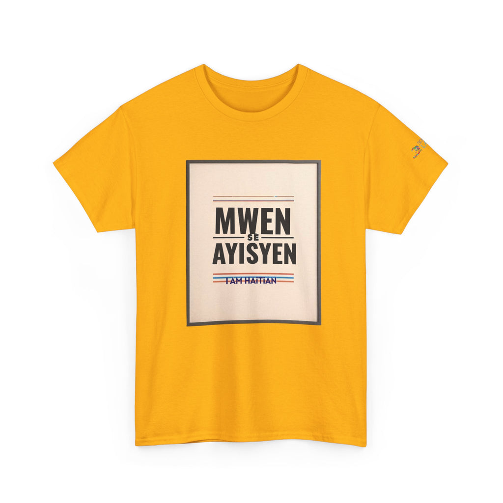 MWEN SE AYISYEN T-Shirt — Haitian Pride Tee