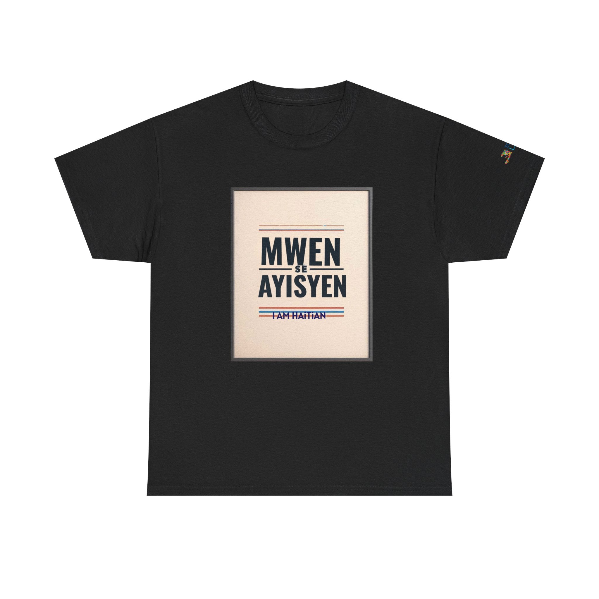 MWEN SE AYISYEN T-Shirt — Haitian Pride Tee