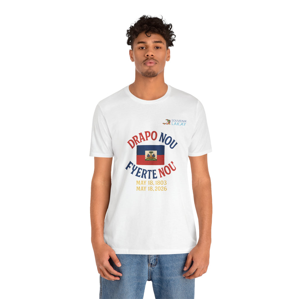 Haiti Flag T-Shirt — "Drapo Nou, Fyerte Nou" May 18 Commemorative Tee