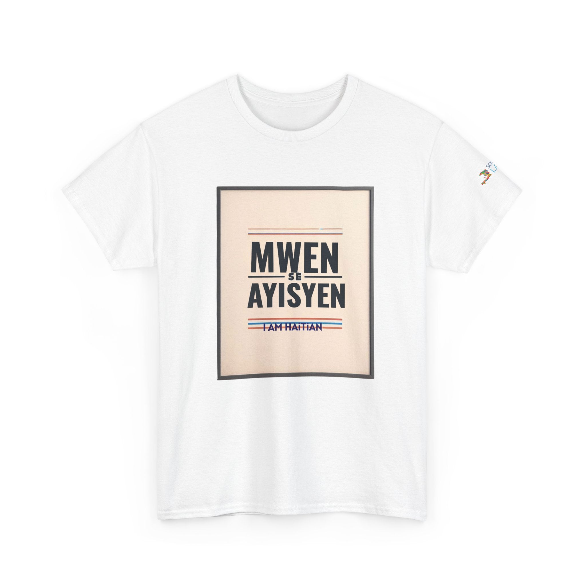 MWEN SE AYISYEN T-Shirt — Haitian Pride Tee