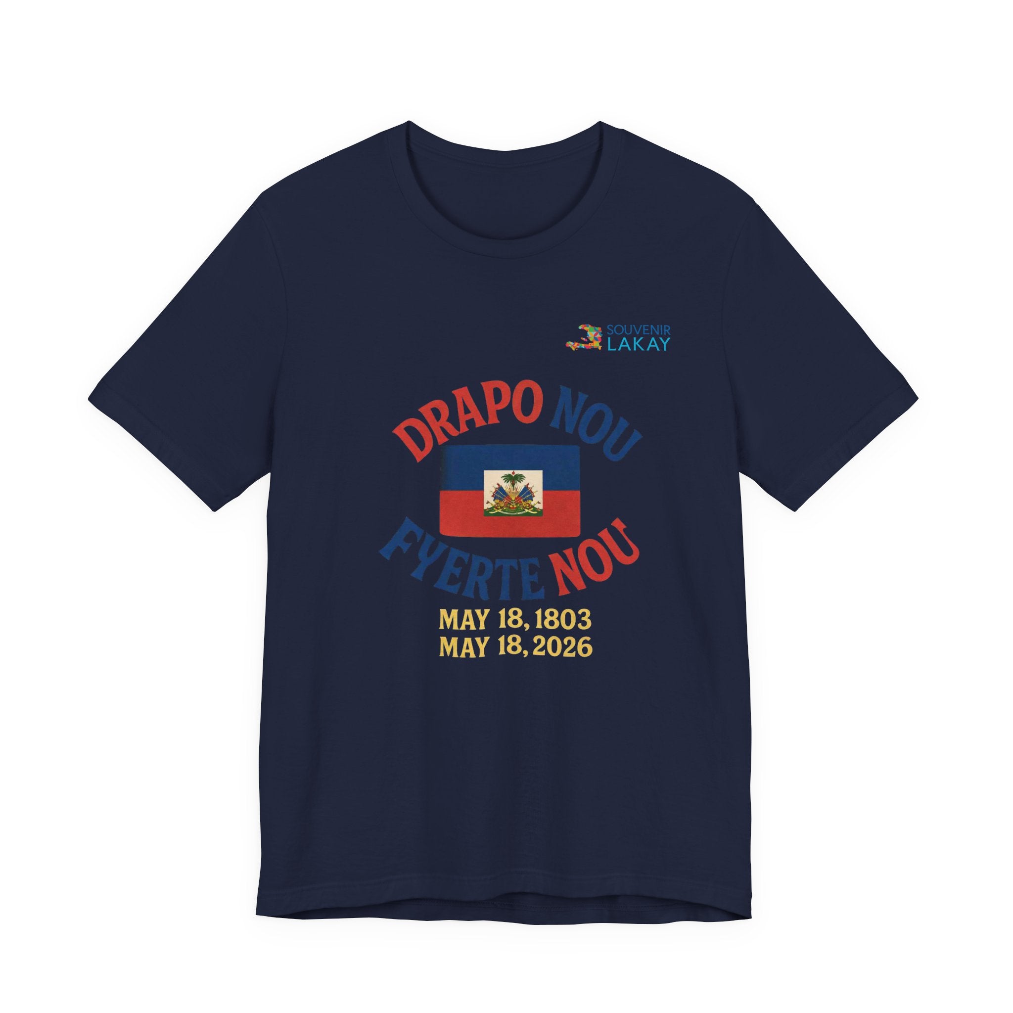 Haiti Flag T-Shirt — "Drapo Nou, Fyerte Nou" May 18 Commemorative Tee
