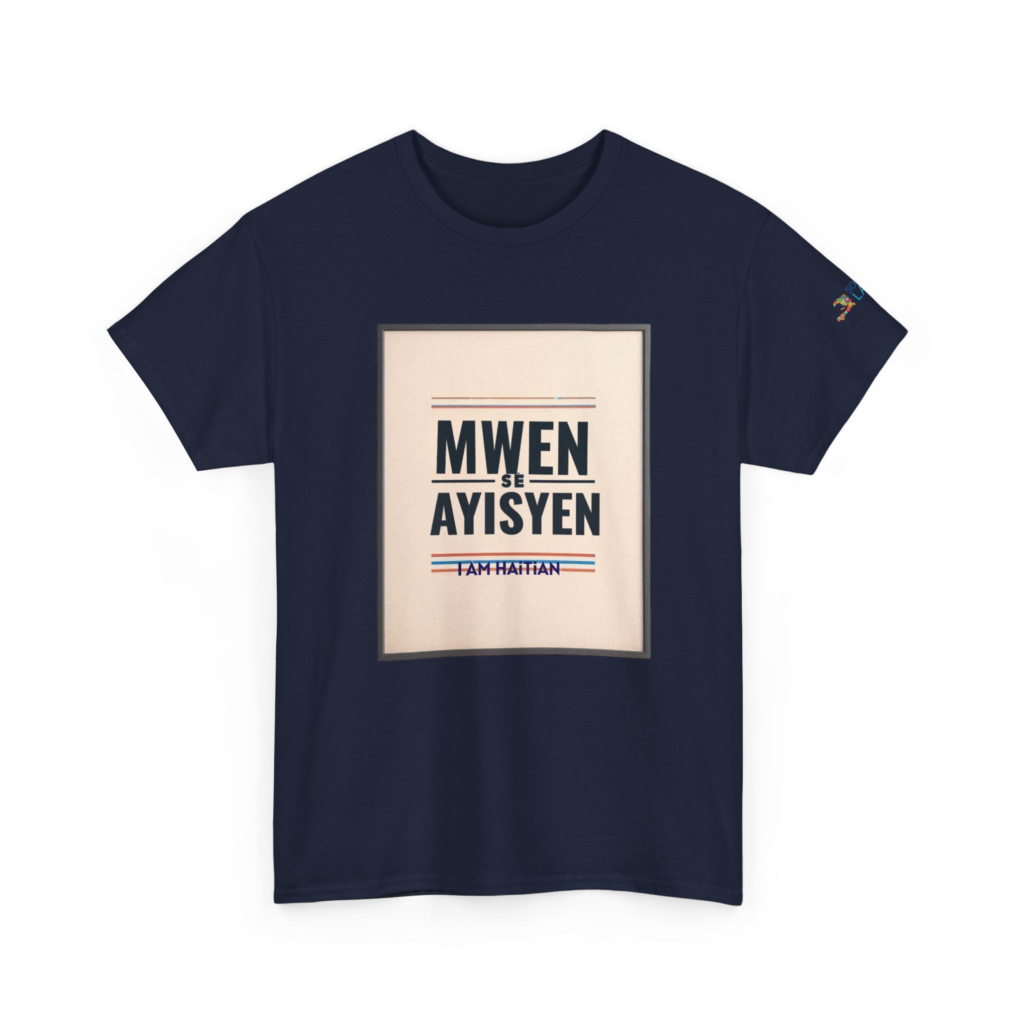 MWEN SE AYISYEN T-Shirt — Haitian Pride Tee