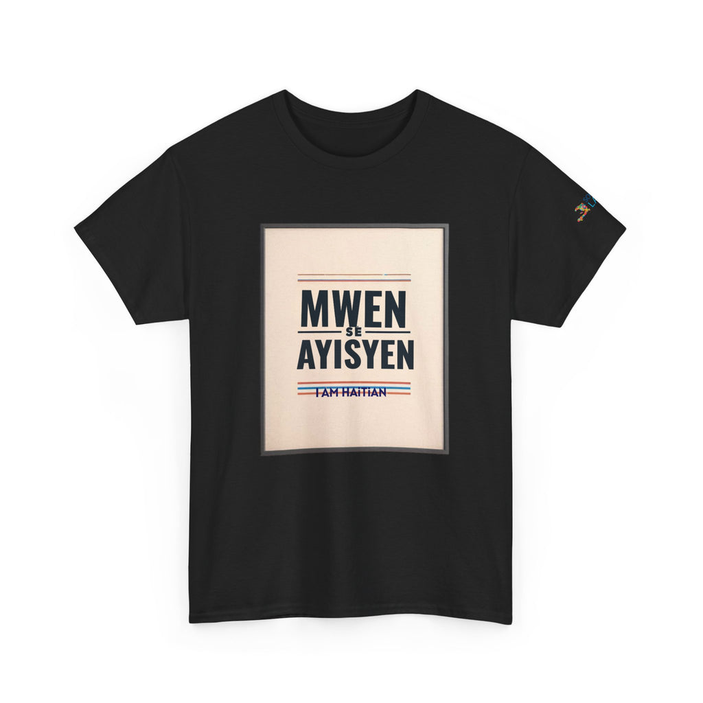MWEN SE AYISYEN T-Shirt — Haitian Pride Tee