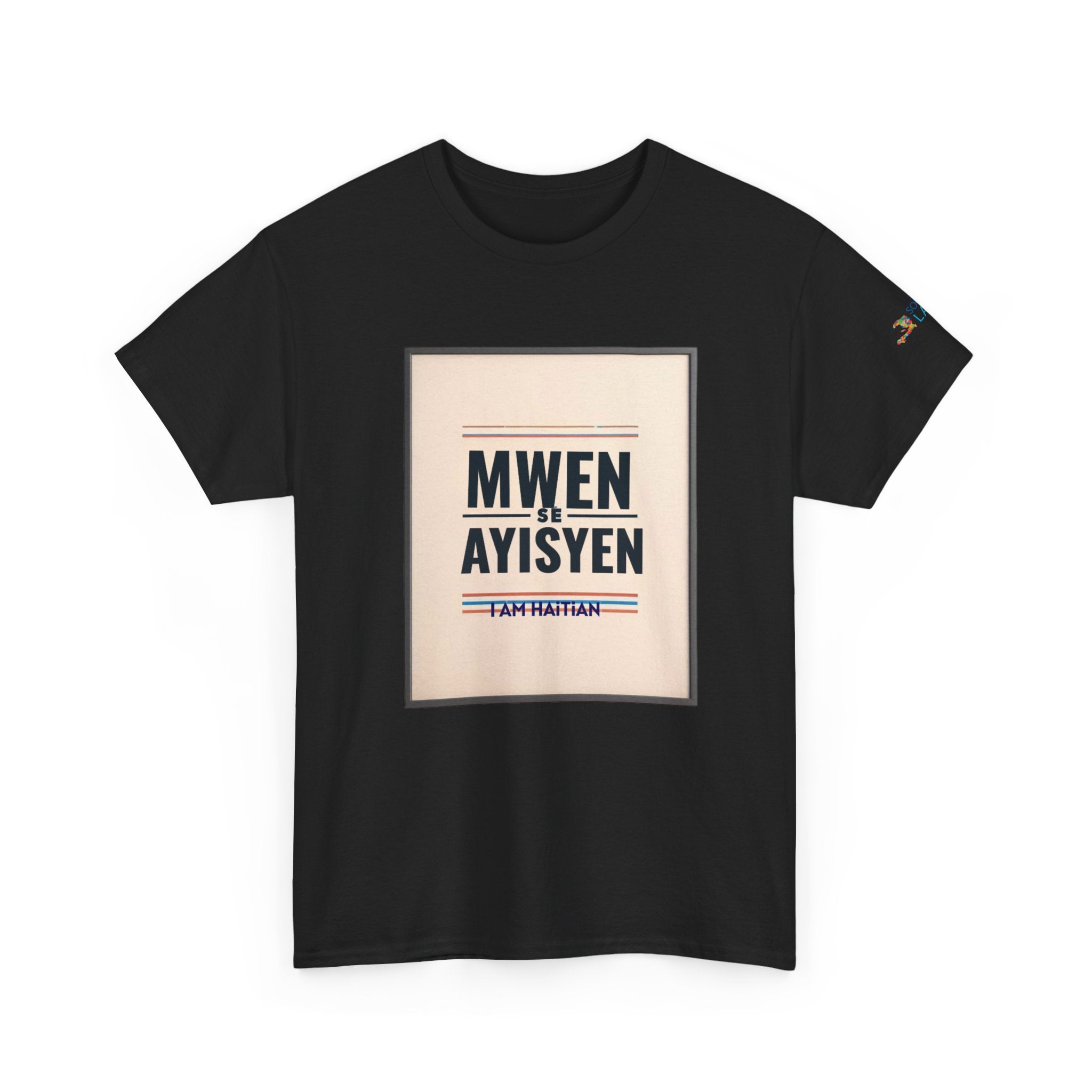 MWEN SE AYISYEN T-Shirt — Haitian Pride Tee