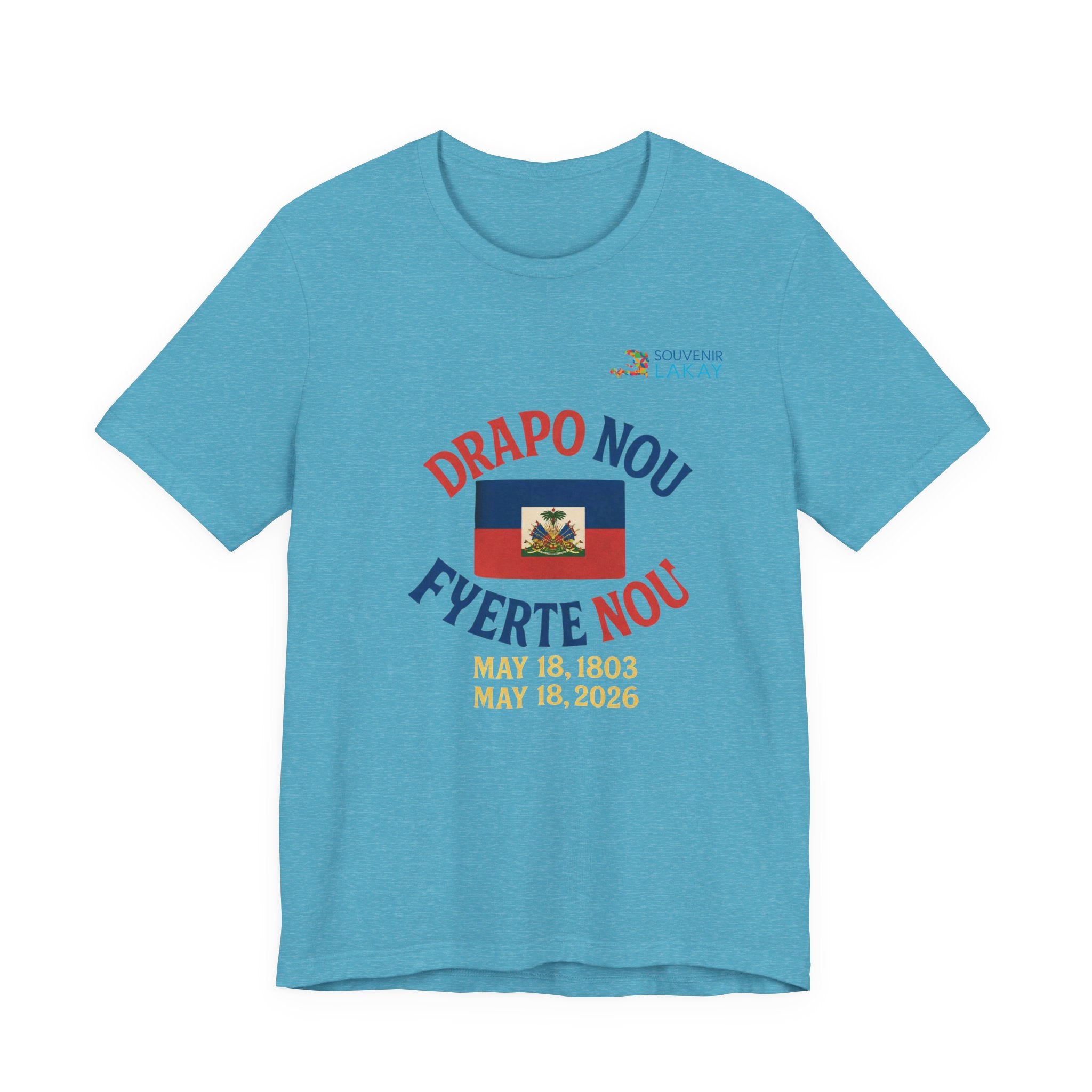 Haiti Flag T-Shirt — "Drapo Nou, Fyerte Nou" May 18 Commemorative Tee